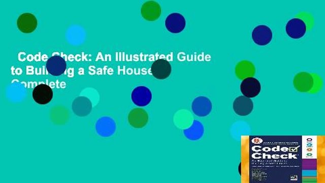 Code Check: An Illustrated Guide to Building a Safe House Complete