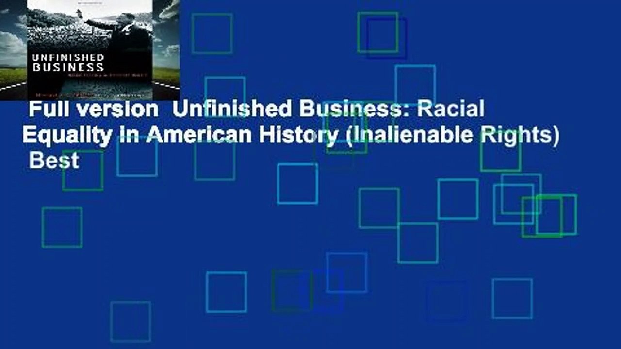 Full version  Unfinished Business: Racial Equality in American History (Inalienable Rights)  Best
