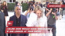 Celine Dion Has A Touring Routine