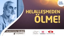 348) Helalleşmeden Ölme! - Hayat Rehberi - Nureddin Yıldız
