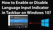 How to Enable or Disable Language Input Indicator in Taskbar on Windows 10?