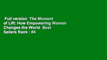 Full version  The Moment of Lift: How Empowering Women Changes the World  Best Sellers Rank : #4