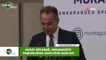 Murat Ağcabağ, Ankaragücü başkanlığına aday olduğunu açıkladı
