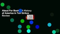 About For Books  A History of America in Ten Strikes  Review
