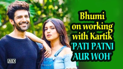 Bhumi on working with kartik in ‘pati patni aur woh’