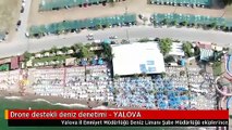 Drone destekli deniz denetimi - YALOVA