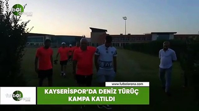Kayserispor'da Deniz Türüç kampa katıldı