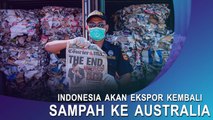 Indonesia Akan Ekspor Kembali Sampah Ke Australia