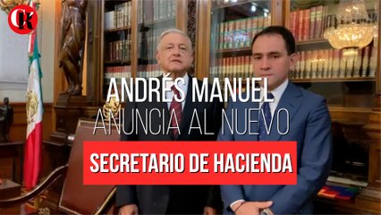 El presidente Andrés Manuel López Obrador, anuncia al nuevo secretario de Hacienda.