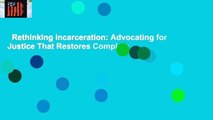 Rethinking Incarceration: Advocating for Justice That Restores Complete