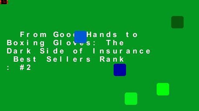 From Good Hands to Boxing Gloves: The Dark Side of Insurance Best Sellers Rank : #2