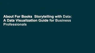 About For Books  Storytelling with Data: A Data Visualization Guide for Business Professionals