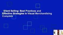 Silent Selling: Best Practices and Effective Strategies in Visual Merchandising Complete