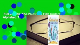 Full E-book  The Pout-Pout Fish Undersea Alphabet: Touch and Feel Complete