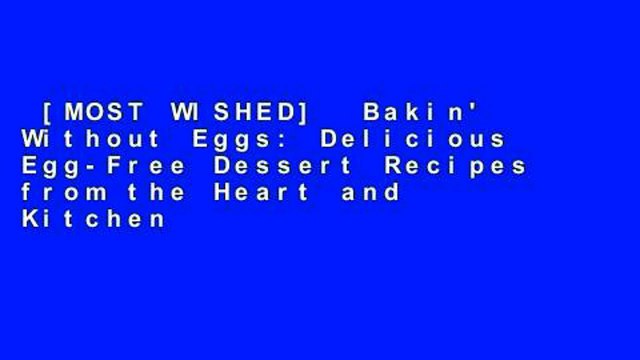 [MOST WISHED] Bakin' Without Eggs: Delicious Egg-Free Dessert Recipes from the Heart and Kitchen