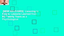 [NEW RELEASES]  Listening to Killers: Lessons Learned from My Twenty Years as a Psychological