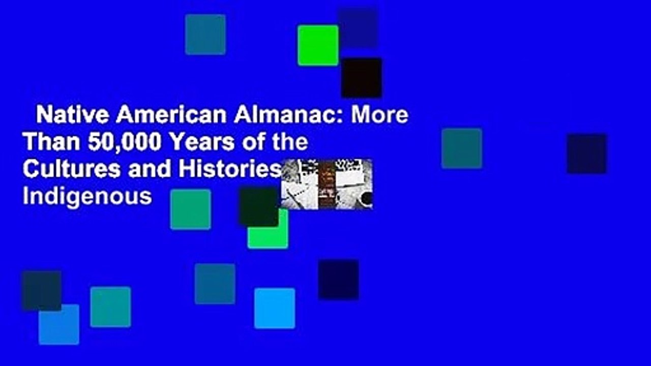 Native American Almanac: More Than 50,000 Years of the Cultures and Histories of Indigenous