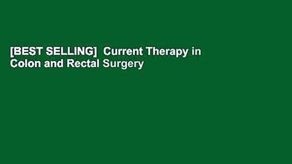 [BEST SELLING]  Current Therapy in Colon and Rectal Surgery