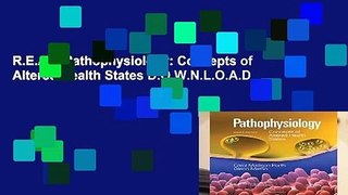 R.E.A.D Pathophysiology: Concepts of Altered Health States D.O.W.N.L.O.A.D