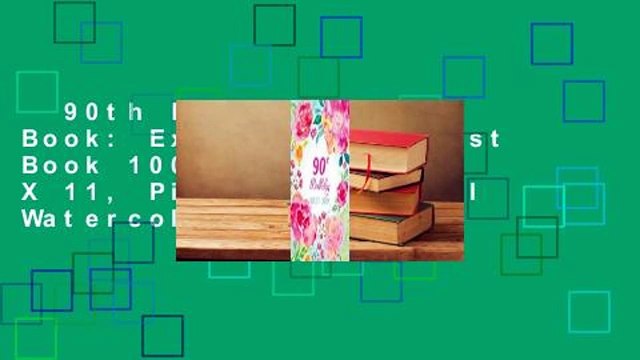 90th Birthday Guest Book: Extra Large Guest Book 100 Pages 8.5 X 11, Pink Teal Floral Watercolor