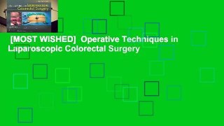 [MOST WISHED]  Operative Techniques in Laparoscopic Colorectal Surgery
