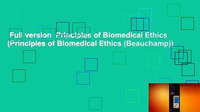 Full version Principles of Biomedical Ethics (Principles of Biomedical Ethics (Beauchamp))