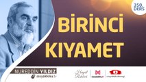 350) Birinci Kıyamet - Hayat Rehberi - Nureddin Yıldız