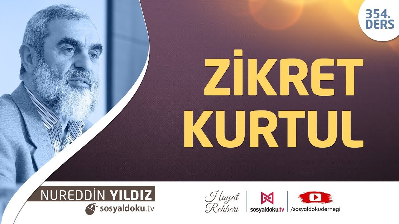 354) Zikret Kurtul - Hayat Rehberi - Nureddin Yıldız