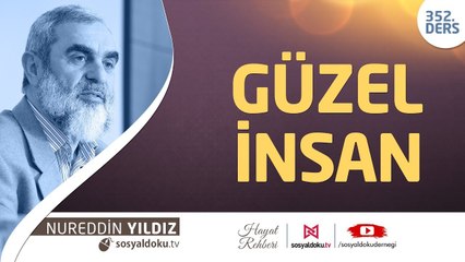 352) Güzel İnsan - Hayat Rehberi - Nureddin Yıldız