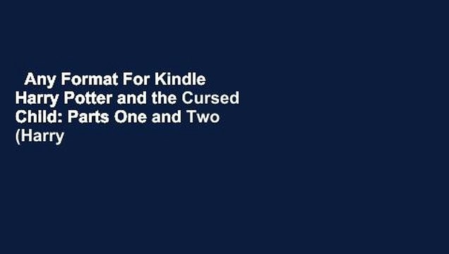 Any Format For Kindle Harry Potter and the Cursed Child: Parts One and Two (Harry Potter, #8)