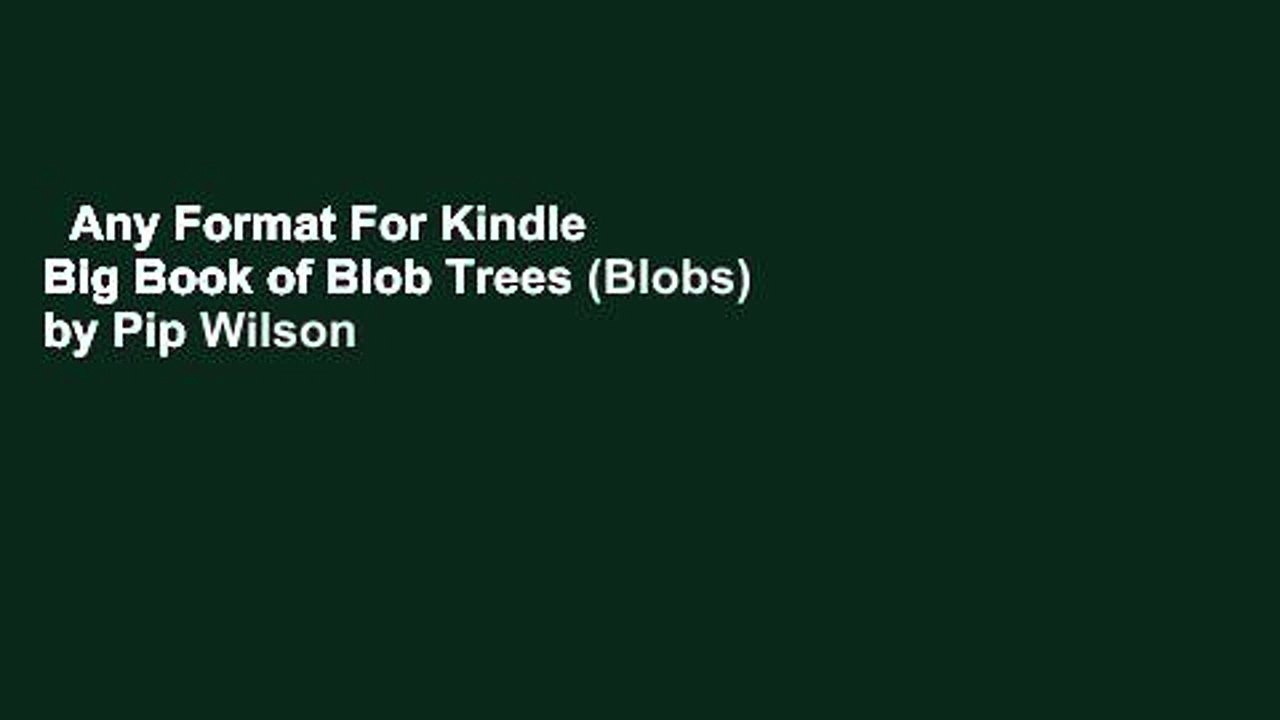 Any Format For Kindle  Big Book of Blob Trees (Blobs) by Pip Wilson