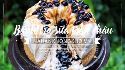 Cách làm BÁNH TRÀ SỮA trân châu mềm ngọt, béo ngậy ngon hết chỗ chê