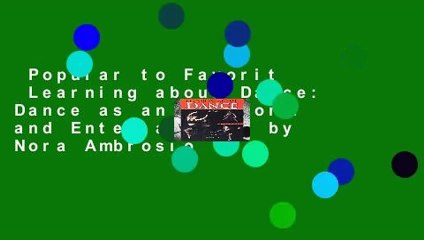 Popular to Favorit  Learning about Dance: Dance as an Art Form and Entertainment by Nora Ambrosio