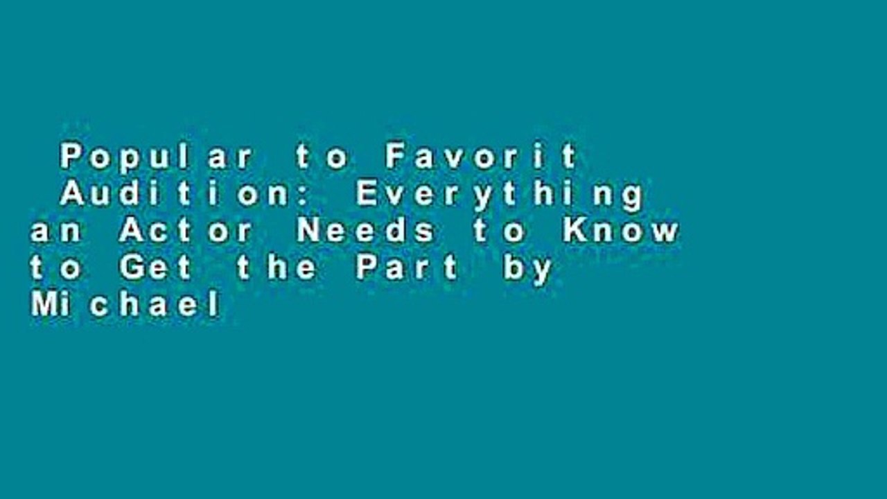 Popular to Favorit  Audition: Everything an Actor Needs to Know to Get the Part by Michael