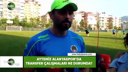 Aytemiz Alanyaspor'da transfer çalışmaları ne durumda?