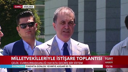 AK Parti Sözcüsü Çelik: "Sistem Meşrudur"