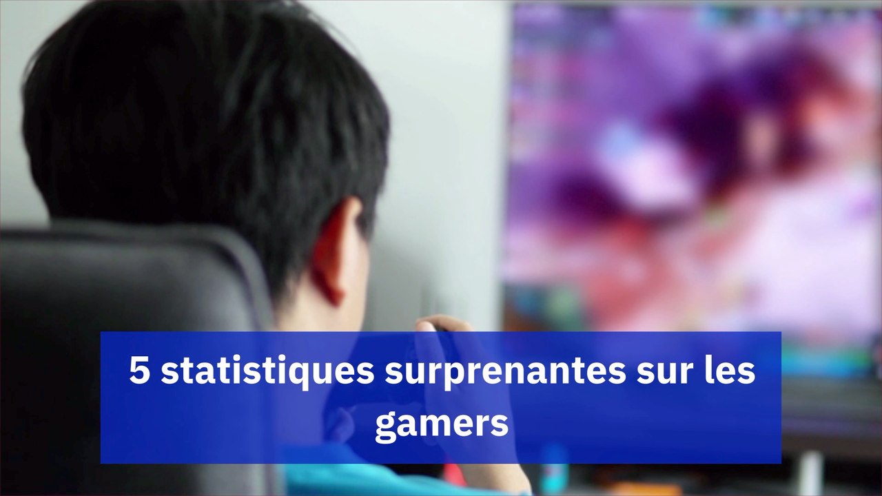 5 statistiques surprenantes sur les gamers