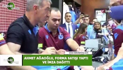 Ahmet Ağaoğlu, forma satışı yaptı ve imza dağıttı