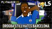 LOLs | Didier Drogba still not over Barcelona 
