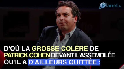 Patrick Cohen pique une grosse colère