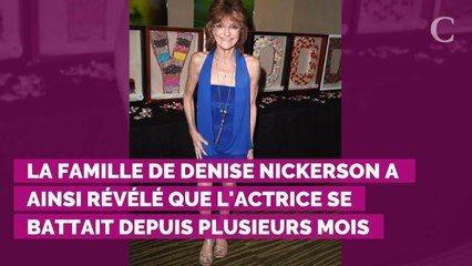 Denise Nickerson "vit les derniers instants de sa vie" : la st...