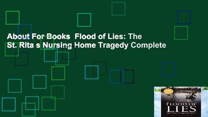 About For Books  Flood of Lies: The St. Rita s Nursing Home Tragedy Complete