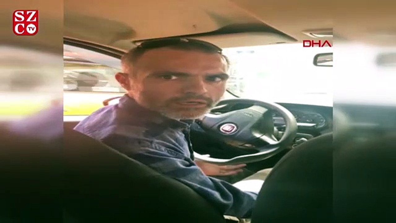 Kadın müşterisini araçtan indirmek isteyen taksici meslekten men edildi