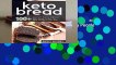 KETO BREAD: 100+ Low-Carb Savory and Sweet Keto Bread Recipes For Busy People  on Keto Diet