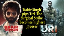 'Kabir Singh' pips 'Uri -The Surgical Strike' becomes highest grosser