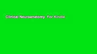 Clinical Neuroanatomy  For Kindle