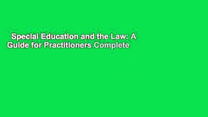 Special Education and the Law: A Guide for Practitioners Complete