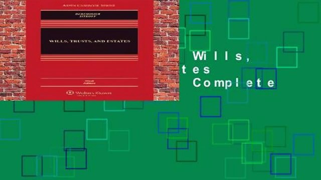 About For Books Wills, Trusts, and Estates (Aspen Casebook) Complete
