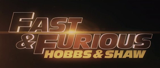 FAST & FURIOUS : Hobbs & Shaw - Bande-Annonce Finale [VOST|HD]