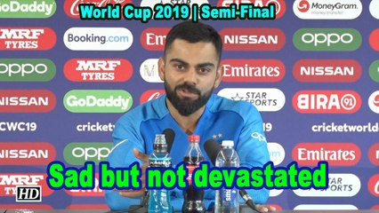World Cup 2019 | Sad but not devastated: Kohli